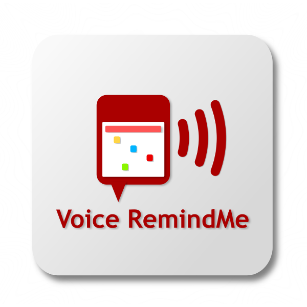 Don't forget. Keep yourself reminded with Voice RemindMe!